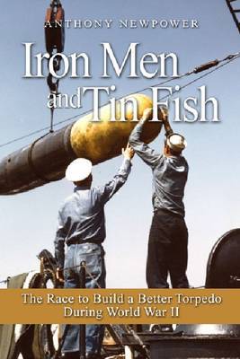 Iron Men and Tin Fish by Anthony Newpower image