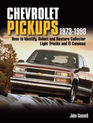 Chevrolet Pickups 1973-1998: How to Identify, Select and Restore Collector Light Trucks and El Caminos image