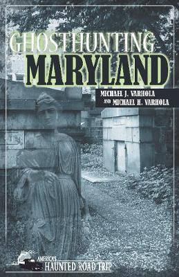 Ghosthunting Maryland by Michael J Varhola image