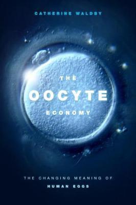The Oocyte Economy by Catherine Waldby image