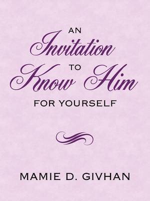 An Invitation To Know Him by Mamie D. Givhan image