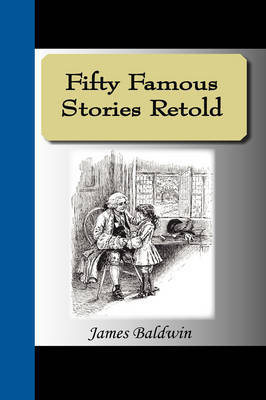 Fifty Famous Stories Retold by James Baldwin, PhD. image
