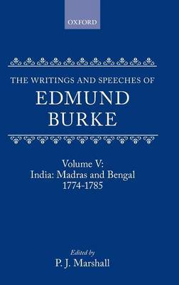 The Writings and Speeches of Edmund Burke: Volume V: India: Madras and Bengal 1774-1785 by Edmund Burke image