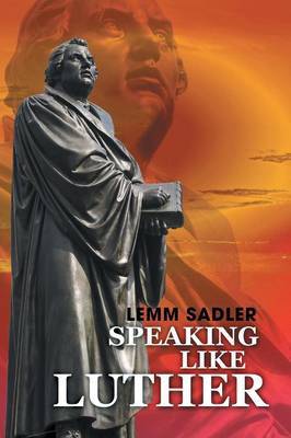 Speaking Like Luther by Lemm Sadler image