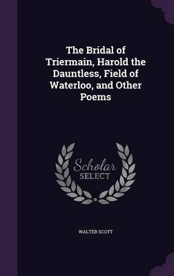 The Bridal of Triermain, Harold the Dauntless, Field of Waterloo, and Other Poems image