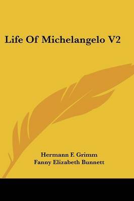 Life of Michelangelo V2 by Hermann F. Grimm image