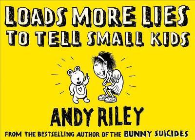 Loads More Lies to tell Small Kids by Andy Riley image