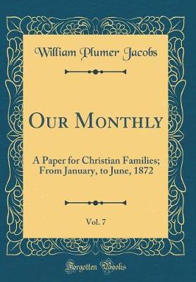 Our Monthly, Vol. 7 by William Plumer Jacobs image