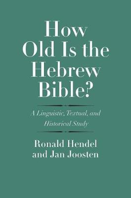 How Old Is the Hebrew Bible? by Ronald Hendel image