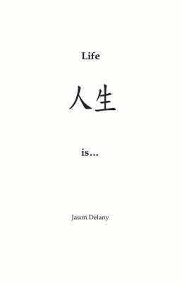 Life Is. by J. Delany image