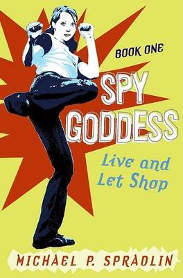 Spy Goddess 01 Live and Let Sh by Michael P Spradlin image