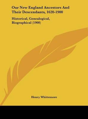 Our New England Ancestors and Their Descendants, 1620-1900 image