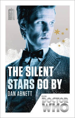 Doctor Who: The Silent Stars Go By by Dan Abnett image