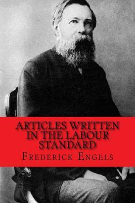 Articles Written in the Labour Standard on Paperback by Frederick Engels