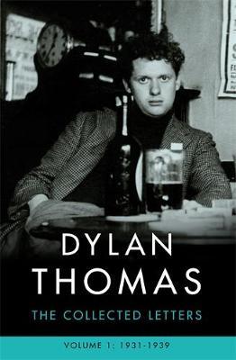 Dylan Thomas: The Collected Letters Volume 1 by Dylan Thomas image