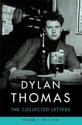 Dylan Thomas: The Collected Letters Volume 1 image