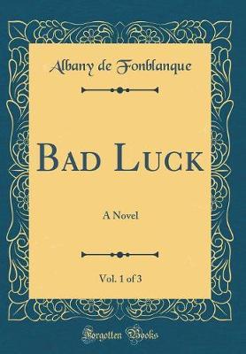 Bad Luck, Vol. 1 of 3 by Albany de Grenier Fonblanque image