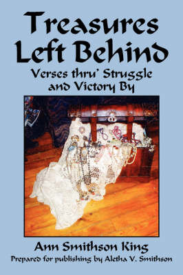 Treasures Left Behind: Verses Thru' Struggle and Victory by by Ann Smithson King image