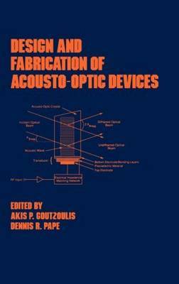 Design and Fabrication of Acousto-Optic Devices by Akis Goutzoulis image