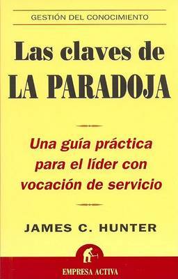 Las Claves de La Paradoja by James C Hunter image