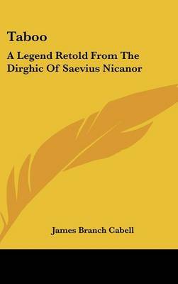 Taboo: A Legend Retold from the Dirghic of Saevius Nicanor by James Branch Cabell image