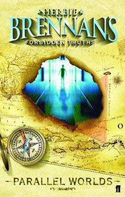 Herbie Brennan's Forbidden Truths: Parallel Worlds by Herbie Brennan