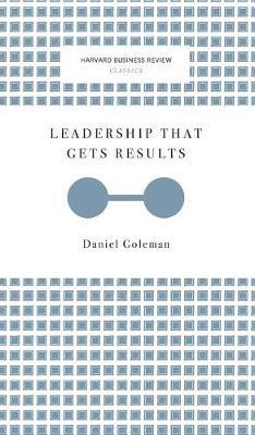 Leadership That Gets Results (Harvard Business Review Classics) by Daniel Goleman image