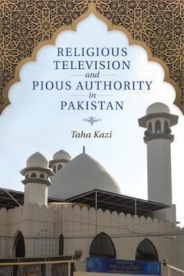 Religious Television and Pious Authority in Pakistan by Taha Kazi image