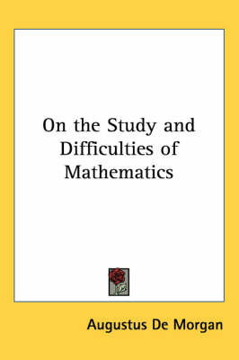 On the Study and Difficulties of Mathematics on Paperback by Augustus de Morgan