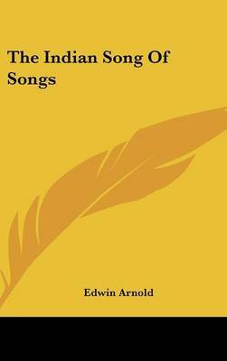 The Indian Song Of Songs on Hardback by Sir Edwin Arnold