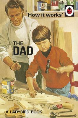 How it Works: The Dad on Hardback by Jason Hazeley