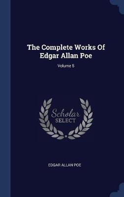 The Complete Works of Edgar Allan Poe; Volume 5 image