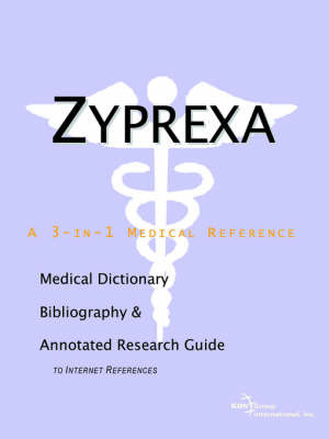 Zyprexa - A Medical Dictionary, Bibliography, and Annotated Research Guide to Internet References by ICON Health Publications image