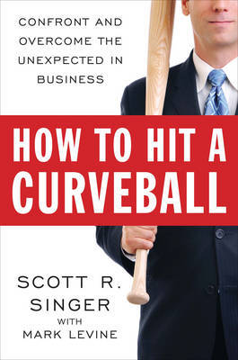 How to Hit a Curveball on Hardback by Scott R Singer