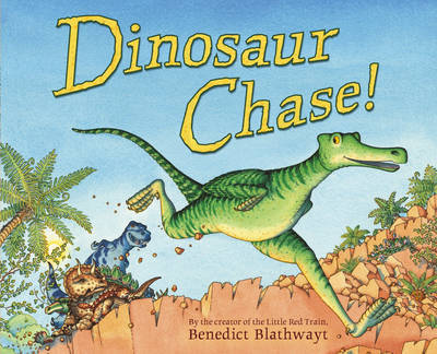 Dinosaur Chase! by Ben Blathwayt