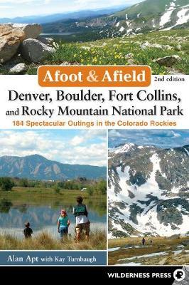Afoot and Afield: Denver, Boulder, Fort Collins, and Rocky Mountain National Park by Alan Apt image