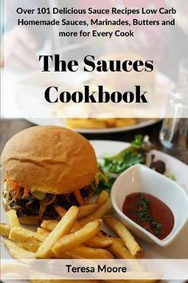 The Sauces Cookbook by Teresa Moore image