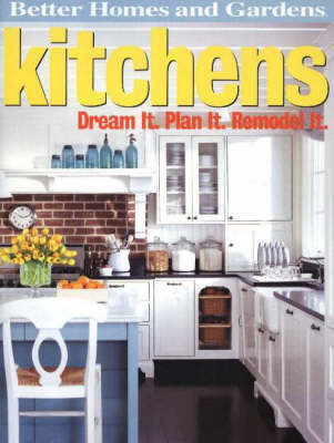 Kitchens: Dream it, Plan it, Remodel it on Paperback