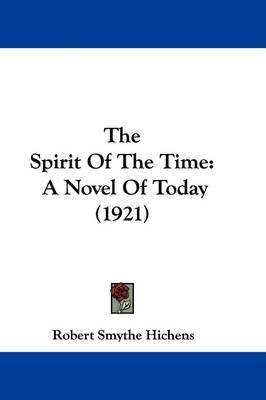The Spirit of the Time: A Novel of Today (1921) by Robert Smythe Hichens image