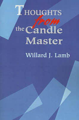 Thoughts from the Candle Master by Willard J Lamb image