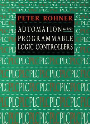 Automation with Programmable Logic Controllers by Peter Rohner image