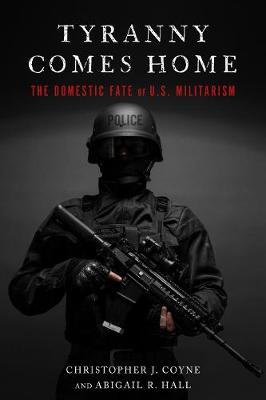 Tyranny Comes Home by Christopher J Coyne image