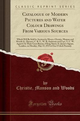 Catalogue of Modern Pictures and Water Colour Drawings from Various Sources by Christie Manson and Woods image