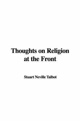 Thoughts on Religion at the Front by Stuart Neville Talbot image