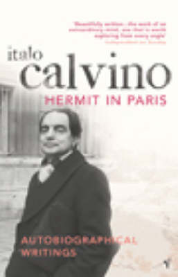 The Hermit in Paris: Autobiographical Writings on Paperback by Italo Calvino