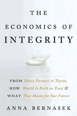 The Economics of Integrity by Anna Bernasek image