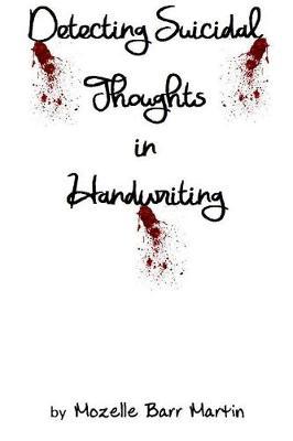 Detecting Suicidal Thoughts in Handwriting by Mozelle Barr Martin image
