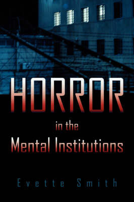 Horror in the Mental Institutions by Evette Smith image