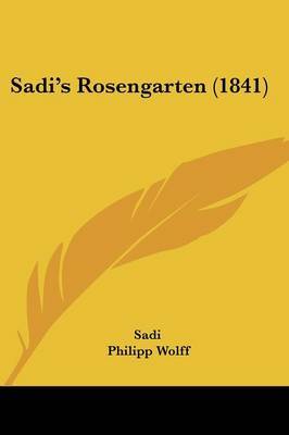 Sadi's Rosengarten (1841) by . Sa'di image