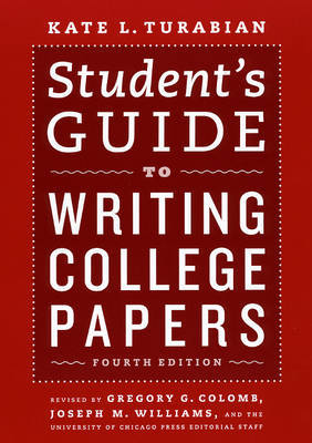 Student's Guide to Writing College Papers by The University of Chicago Press Editorial Staff